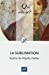 Seller image for la sublimation (2e edition) qsj 3727 [FRENCH LANGUAGE - Soft Cover ] for sale by booksXpress