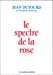 Bild des Verkufers fr Le spectre de la rose (French Edition) [FRENCH LANGUAGE - Soft Cover ] zum Verkauf von booksXpress