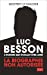 Image du vendeur pour Luc Besson, l'homme qui voulait être aimé : La biographie non autorisée [FRENCH LANGUAGE - Soft Cover ] mis en vente par booksXpress