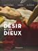 Bild des Verkufers fr Le désir et les dieux [FRENCH LANGUAGE - Hardcover ] zum Verkauf von booksXpress