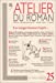 Bild des Verkufers fr L'Atelier du Roman N 25 (Revue) (French Edition) [FRENCH LANGUAGE - Soft Cover ] zum Verkauf von booksXpress