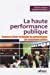 Imagen del vendedor de La haute performance publique (French Edition) [FRENCH LANGUAGE - Soft Cover ] a la venta por booksXpress