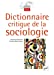 Seller image for Dictionnaire critique de la sociologie (French Edition) [FRENCH LANGUAGE - Soft Cover ] for sale by booksXpress