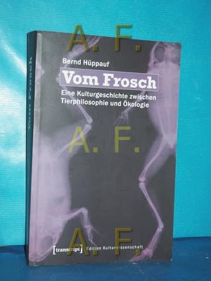 Seller image for Vom Frosch : eine Kulturgeschichte zwischen Tierphilosophie und kologie. Edition Kulturwissenschaft , Bd. 1 for sale by Antiquarische Fundgrube e.U.