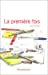 Image du vendeur pour La Premiere fois [FRENCH LANGUAGE - Soft Cover ] mis en vente par booksXpress