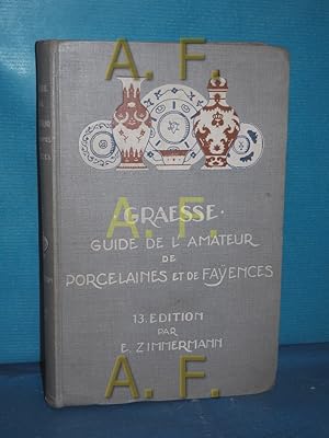 Imagen del vendedor de Guide de l amateur Porcelaines et de Faiences (y compris gres et terres cuites) Collection somplete des marques de porcelaines, de faiences et de poteries anciennes a la venta por Antiquarische Fundgrube e.U.