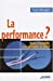 Bild des Verkufers fr la performance ? soyez tranquille, je la surveille de pres ! [FRENCH LANGUAGE - Soft Cover ] zum Verkauf von booksXpress