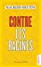 Seller image for Contre les racines [FRENCH LANGUAGE - Soft Cover ] for sale by booksXpress