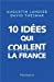 Bild des Verkufers fr Dix idées qui coulent la France [FRENCH LANGUAGE - Soft Cover ] zum Verkauf von booksXpress