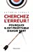 Seller image for cherchez l'erreur ! pourquoi il est profitable d'avoir tort [FRENCH LANGUAGE - Soft Cover ] for sale by booksXpress