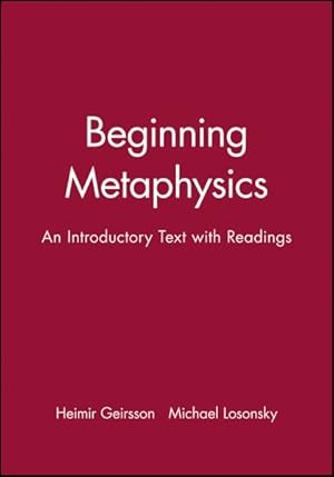 Image du vendeur pour Beginning Metaphysics : An Introductory Text With Readings mis en vente par GreatBookPricesUK