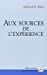 Bild des Verkufers fr aux sources de l'experience [FRENCH LANGUAGE - Soft Cover ] zum Verkauf von booksXpress