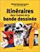 Bild des Verkufers fr Itinéraires dans l'univers de la bande dessinée [FRENCH LANGUAGE - Hardcover ] zum Verkauf von booksXpress