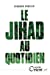 Bild des Verkufers fr le jihad au quotidien [FRENCH LANGUAGE - Soft Cover ] zum Verkauf von booksXpress