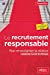 Image du vendeur pour Le recrutement responsable : Pour ré-enchanter la relation candidats / entreprises [FRENCH LANGUAGE - Soft Cover ] mis en vente par booksXpress