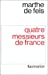 Image du vendeur pour Quatre messieurs de France (French Edition) [FRENCH LANGUAGE - Soft Cover ] mis en vente par booksXpress