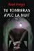 Image du vendeur pour Tu tomberas avec la nuit (French Edition) [FRENCH LANGUAGE - Soft Cover ] mis en vente par booksXpress