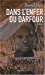 Seller image for Dans l'enfer du Darfour (French edition) [FRENCH LANGUAGE - Soft Cover ] for sale by booksXpress