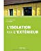 Seller image for l'isolation par l'extérieur [FRENCH LANGUAGE - Soft Cover ] for sale by booksXpress