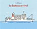 Bild des Verkufers fr Le bateau arrive [FRENCH LANGUAGE - Soft Cover ] zum Verkauf von booksXpress