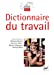 Bild des Verkufers fr dictionnaire du travail [FRENCH LANGUAGE - Soft Cover ] zum Verkauf von booksXpress