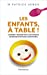 Image du vendeur pour les enfants, a table ! [FRENCH LANGUAGE - Soft Cover ] mis en vente par booksXpress