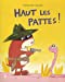 Image du vendeur pour haut les pattes [FRENCH LANGUAGE - Soft Cover ] mis en vente par booksXpress