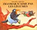 Seller image for Zigomar n'aime pas les legumes [FRENCH LANGUAGE - Soft Cover ] for sale by booksXpress