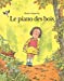 Bild des Verkufers fr Le piano des bois [FRENCH LANGUAGE - Soft Cover ] zum Verkauf von booksXpress