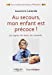 Image du vendeur pour Au secours mon enfant est précoce [FRENCH LANGUAGE - Soft Cover ] mis en vente par booksXpress