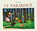 Bild des Verkufers fr Le Nakakoué [FRENCH LANGUAGE - Soft Cover ] zum Verkauf von booksXpress