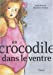 Bild des Verkufers fr Un crocodile dans le ventre (French Edition) [FRENCH LANGUAGE - No Binding ] zum Verkauf von booksXpress