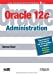 Seller image for Oracle 12C administration : Equivalent à 8 jours de formation en salle ! 30 heures de travaux pratiques [FRENCH LANGUAGE - Soft Cover ] for sale by booksXpress