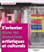 Bild des Verkufers fr S'orienter dans les domaines artistiques et culturels (French Edition) [FRENCH LANGUAGE - Soft Cover ] zum Verkauf von booksXpress