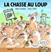 Image du vendeur pour La Chasse au Loup [FRENCH LANGUAGE - No Binding ] mis en vente par booksXpress
