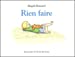 Seller image for Rien faire (French edition) [FRENCH LANGUAGE - Soft Cover ] for sale by booksXpress