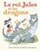 Seller image for Le roi Jules et les dragons [FRENCH LANGUAGE - Soft Cover ] for sale by booksXpress