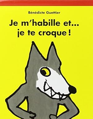 Imagen del vendedor de Je m'habille et-- je te croque! (French Edition) [FRENCH LANGUAGE - Soft Cover ] a la venta por booksXpress