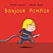 Bild des Verkufers fr Bonjour pompier [FRENCH LANGUAGE - Hardcover ] zum Verkauf von booksXpress