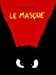 Bild des Verkufers fr Le masque [FRENCH LANGUAGE - Soft Cover ] zum Verkauf von booksXpress