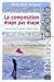 Seller image for La composition  ©tape par  ©tape. Angle de vue-Cadrage-Impact visuel. [FRENCH LANGUAGE - Soft Cover ] for sale by booksXpress
