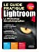 Immagine del venditore per Le guide pratique Lightroom 4 : Le Photoshop des photographes [FRENCH LANGUAGE - Hardcover ] venduto da booksXpress