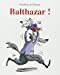 Image du vendeur pour Balthazar [FRENCH LANGUAGE - Soft Cover ] mis en vente par booksXpress