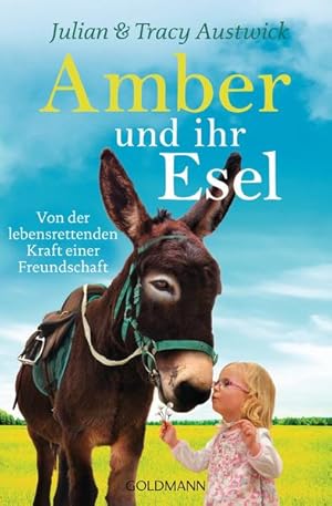 Bild des Verkufers fr Amber und ihr Esel: Von der lebensrettenden Kraft einer Freundschaft zum Verkauf von Gerald Wollermann