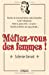 Bild des Verkufers fr mefiez vous des femmes ! [FRENCH LANGUAGE - Soft Cover ] zum Verkauf von booksXpress
