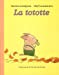 Bild des Verkufers fr La tototte [FRENCH LANGUAGE - Soft Cover ] zum Verkauf von booksXpress