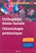 Bild des Verkufers fr Orthopedie dento faciale odontologie pediatrique [FRENCH LANGUAGE - Soft Cover ] zum Verkauf von booksXpress