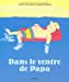 Seller image for dans le ventre de Papa [FRENCH LANGUAGE - No Binding ] for sale by booksXpress
