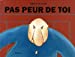 Imagen del vendedor de pas peur de toi [FRENCH LANGUAGE - No Binding ] a la venta por booksXpress