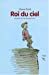 Seller image for Roi du ciel [FRENCH LANGUAGE - Soft Cover ] for sale by booksXpress